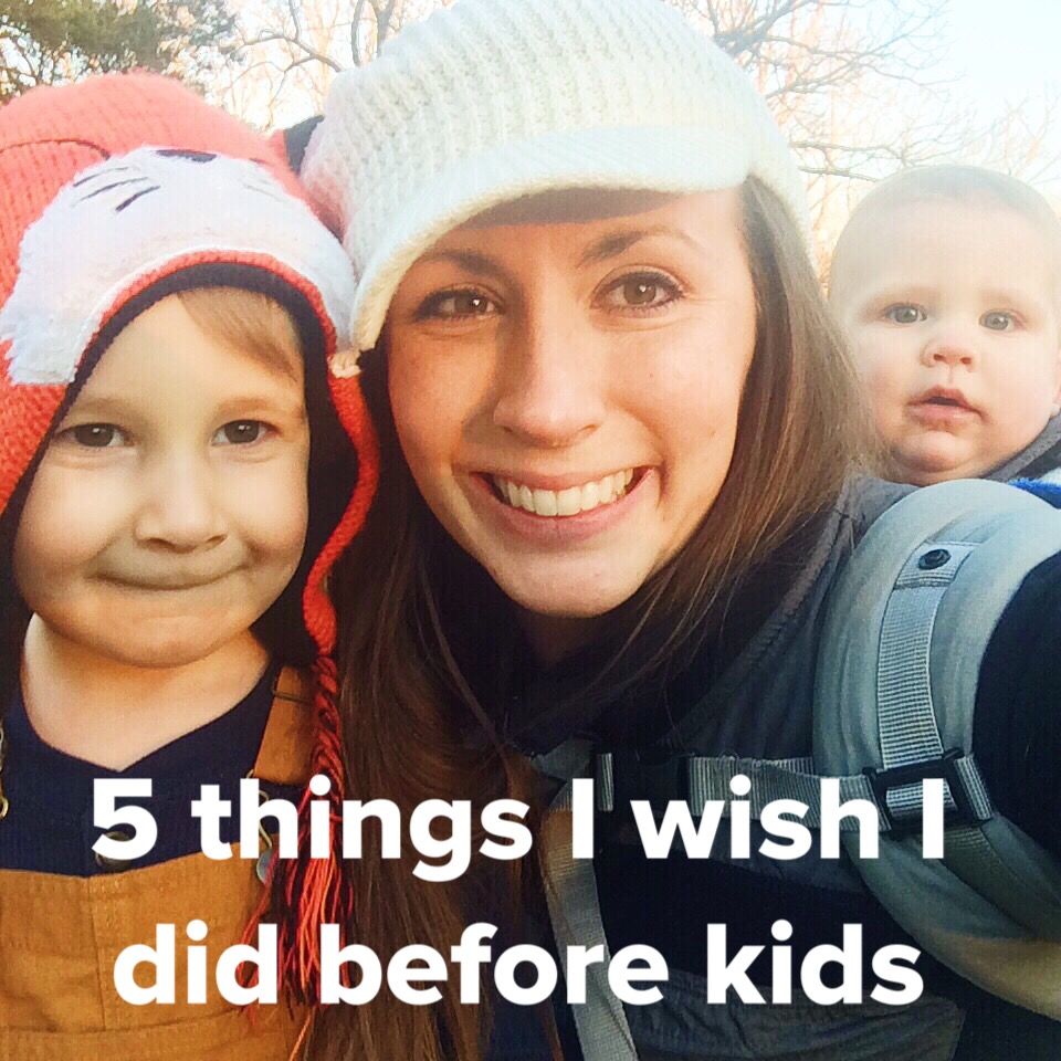 5 things I wish I did before kids